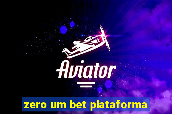 zero um bet plataforma